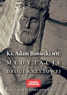 ebook Medytacje Drogi Krzyżowej - ks. Adam Boniecki