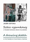 ebook Szkic rysunkowy w procesie budowania obrazu malarskiego - Jacek Sztuka