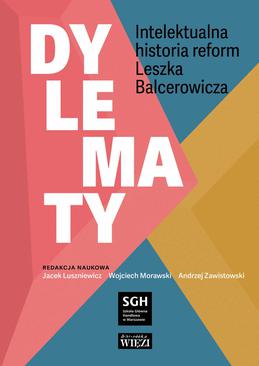 ebook Dylematy. Intelektualna historia reform Leszka Balcerowicza