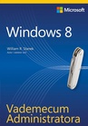 ebook Vademecum Administratora Windows 8 - William R. Stanek