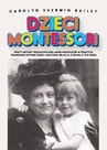 ebook Dzieci Montessori - Maria Montessori,Carolyn Sherwin Bailey