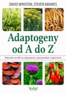ebook Adaptogeny od A do Z. Naturalny sposób na odprężenie, wytrzymałość i odporność - David Winston,Steven Maimes